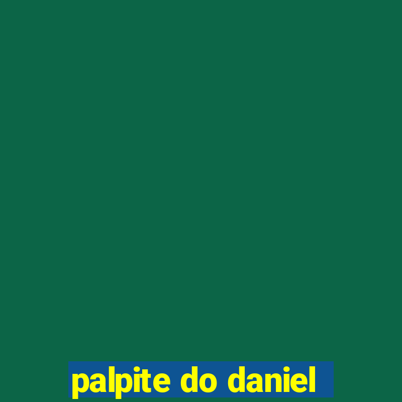 palpite do daniel